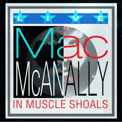 Cover for Mac Mcanally · Live From Muscle Shoals (CD) (2011)