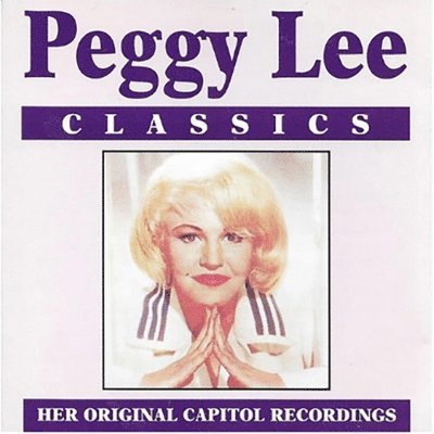 Classics - Peggy Lee - Musiikki - CURB - 0715187762909 - perjantai 27. tammikuuta 2023