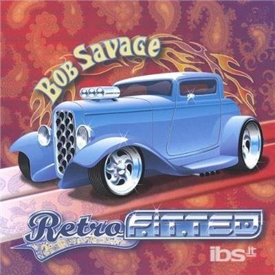 Retrofitted - Bob Savage - Muziek - CD Baby - 0783707279909 - 11 april 2006