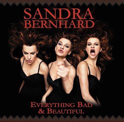 Everything Bad and Beautiful - Sandra Bernhard - Musiikki - STAND UP COMEDY - 0837101202909 - tiistai 12. syyskuuta 2017