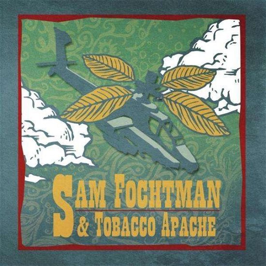 Cover for Fochtman,sam &amp; Tobacco Apache · Sam Fochtman &amp; Tobacco Apache (CD) (2011)
