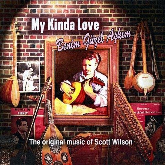 Cover for Scott Wilson · My Kinda Love / Benim Guzel Askim (CD) (2009)
