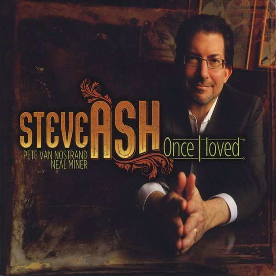 Cover for Steve Ash · Once I Loved (CD) (2014)