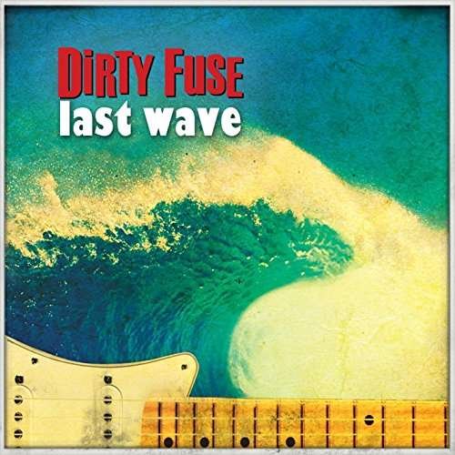 Cover for Dirty Fuse · Last Wave (CD) (2014)