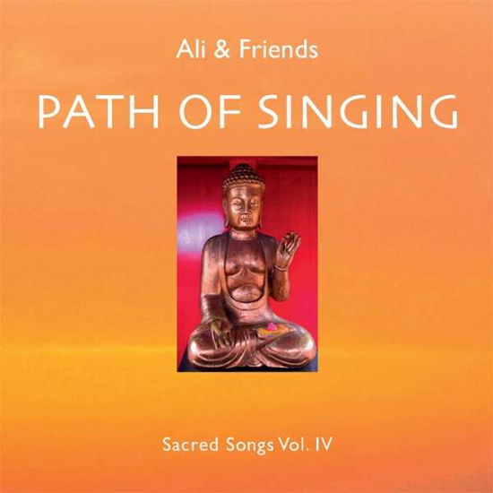 Cover for Ali &amp; Friends · Path of Singing-sacred Songs Vol.4 (CD) (2018)