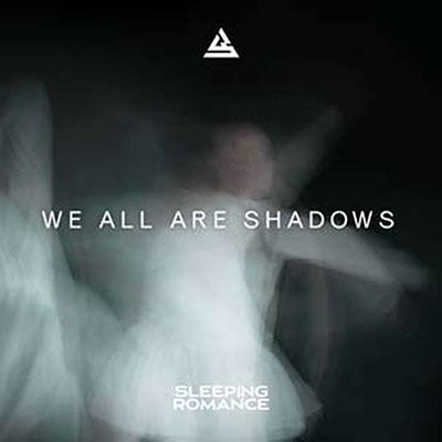 Cover for Sleeping Romance · We All Are Shadows (CD) [Digipak] (2022)