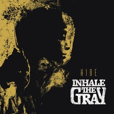 Cover for Inhale the Gray · Hide (CD) (2019)