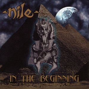 In the Beginning - Nile - Musik - MEGAFORCE - 4526180402909 - 21 december 2016