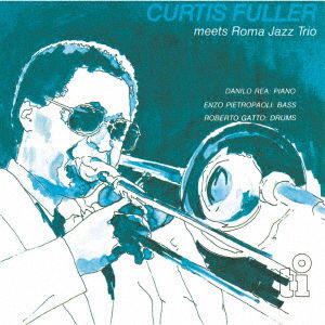 Cover for Curtis Fuller · Meets Roma Jazz Trio (CD) [Japan Import edition] (2021)