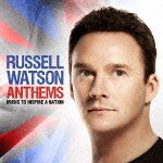 Cover for Russell Watson · Anthems - Music to Inspire a Nation (CD) (2012)
