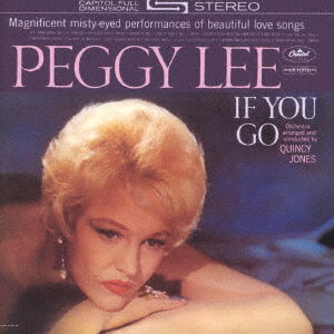 If You Go - Peggy Lee - Musique - UNIVERSAL MUSIC JAPAN - 4988031524909 - 19 octobre 2022