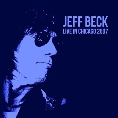 Cover for Jeff Beck · Live in Chicago 2007 (CD) [Japan Import edition] (2023)