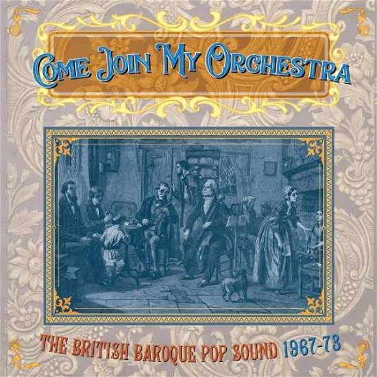 Cover for Come Join My Orchestra: British Baroque Pop Sound · Come Join My Orchestra - The British Baroque Pop Sound 1967-73 (CD) (2018)