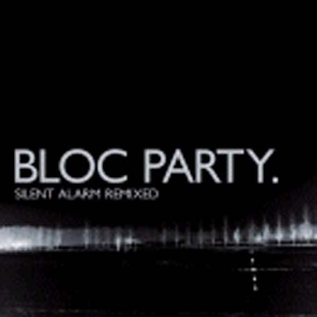 Cover for Bloc Party · Silent Alarm Remixed (CD) [Remixed edition] (2015)