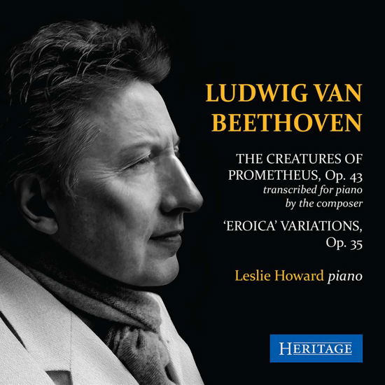 Beethoven: Creatures Of Prometheus. Eroica Variations - Leslie Howard - Music - HERITAGE RECORDS - 5060332661909 - June 29, 2018