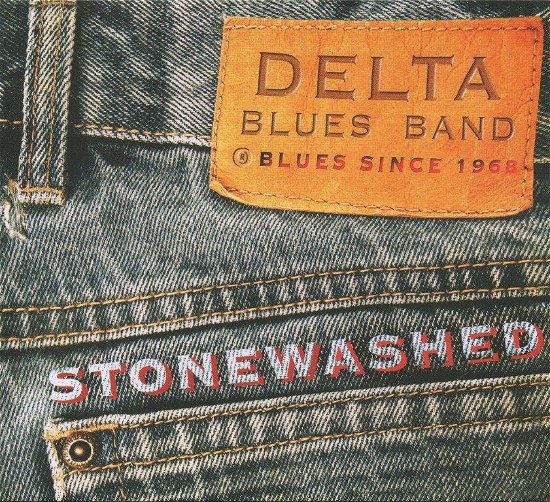Stonewashed - Delta Blues Band - Music - LongLife Records - 5707785003909 - September 26, 2013