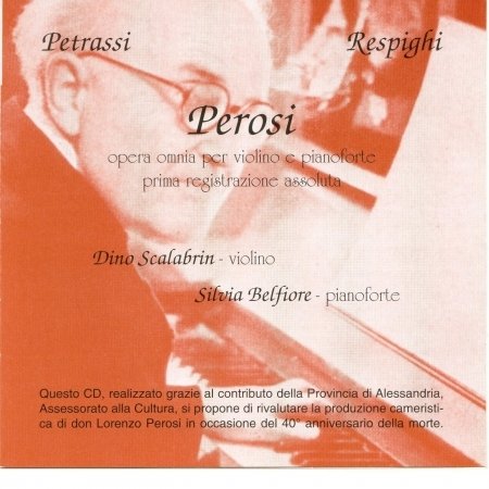 Cover for Scalabrin Dino / Belfiore Silvia · Petrassi Respighi Perosi: Opera Omnia Per Violino E Pianoforte Prima Registrazi (CD) (1996)