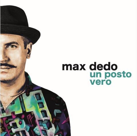 Cover for Max Dedo · Un Posto Vero (CD) (2018)