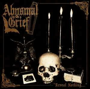 Cover for Abysmal Grief · Reveal Nothing (CD)