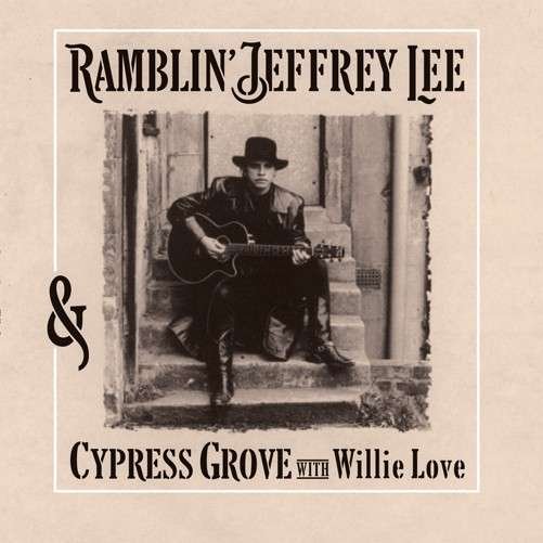 Cover for Ramblin' Jeffrey Lee &amp; Cypress Grove (LP) (2014)