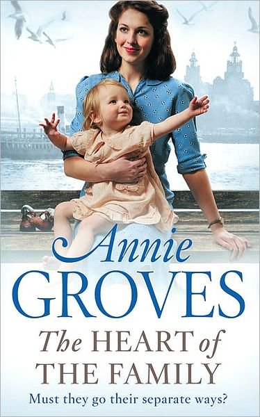 Cover for Annie Groves · The Heart of the Family (Paperback Book) (2009)