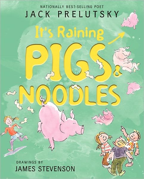 It's Raining Pigs & Noodles - Jack Prelutsky - Books - HarperCollins - 9780060763909 - December 26, 2012