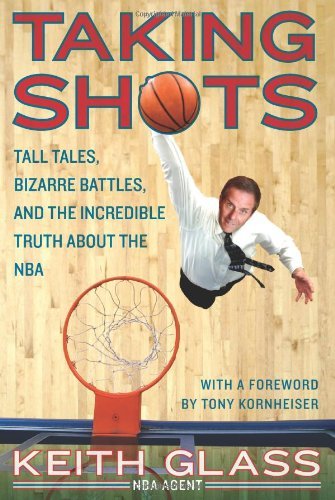 Cover for Keith Glass · Taking Shots: Tall Tales, Bizarre Battles, and the Incredible Truth About the Nba (Paperback Book) (2008)