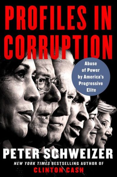 Cover for Peter Schweizer · Profiles in Corruption: Abuse of Power by America's Progressive Elite (Hardcover Book) (2020)