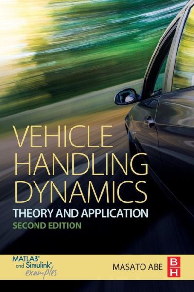 Cover for Abe, Masato (Professor Emeritus, Kanagawa Institute of Technology, Atsugi, Japan) · Vehicle Handling Dynamics: Theory and Application (Paperback Book) (2015)