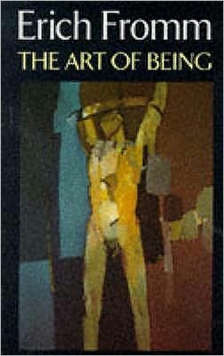 The Art of Being - Erich Fromm - Books - Little, Brown Book Group - 9780094720909 - March 22, 1993