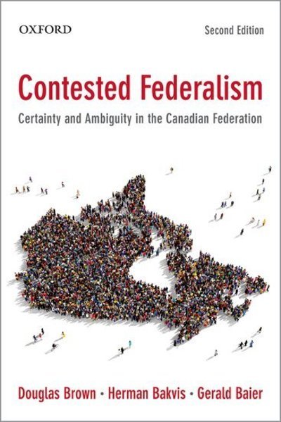 Cover for Brown, Douglas (Associate Professor, Department of Political Science, Associate Professor, Department of Political Science, St Francis Xavier University) · Contested Federalism: Certainty and Ambiguity in the Canadian Federation (Taschenbuch) [2 Revised edition] (2019)