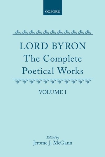 Cover for Byron, George Gordon, Lord · The Complete Poetical Works: Volume 1 - Oxford English Texts (Hardcover Book) (1980)