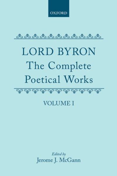 Cover for Byron, George Gordon, Lord · The Complete Poetical Works: Volume 1 - Oxford English Texts (Innbunden bok) (1980)