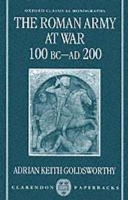 Cover for Goldsworthy · The Roman Army at War 100 BC - AD 200 - Oxford Classical Monographs (Paperback Book) (1998)