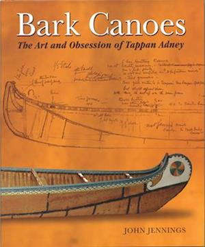 Cover for John Jennings · Bark Canoes: The Art and Obsession of Tappan Adney (Paperback Book) (2025)