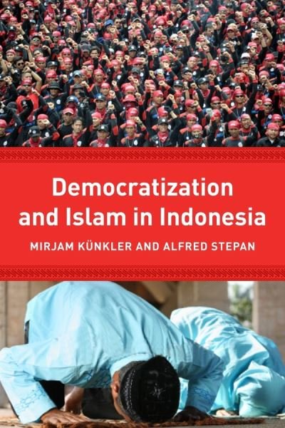Cover for Mirjam Kunkler · Democracy and Islam in Indonesia - Religion, Culture, and Public Life (Hardcover Book) (2013)