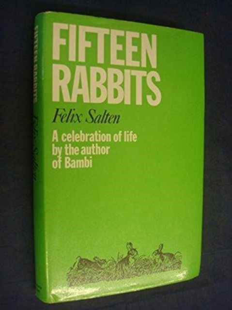 Fifteen Rabbits - Felix Salten - Książki - Souvenir Press Ltd - 9780285621909 - 1 października 1975