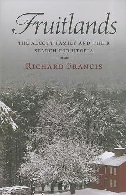 Cover for Richard Francis · Fruitlands: The Alcott Family and Their Search for Utopia (Paperback Book) (2011)