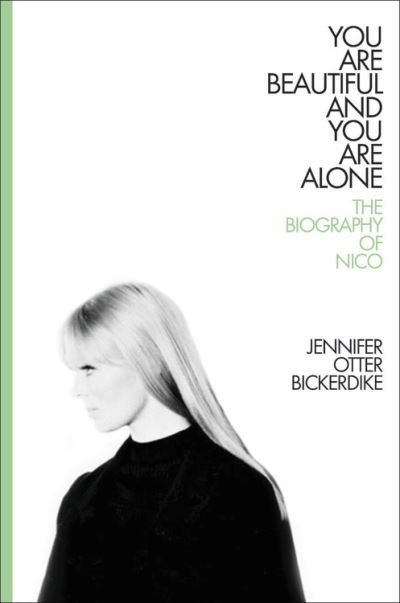 Cover for Nico · You Are Beautiful And You Are Alone: The Biography Of Nico Hardcover (Bog) (2021)