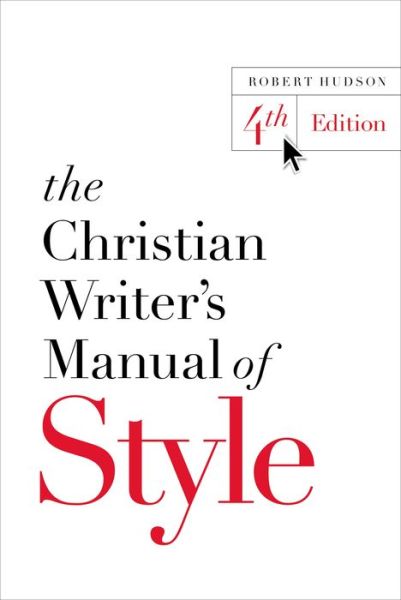 Cover for Robert Hudson · The Christian Writer's Manual of Style: 4th Edition (Taschenbuch) [4 Rev edition] (2016)