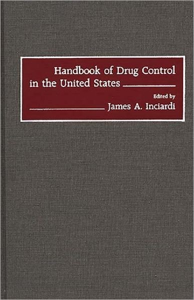 Cover for James a Inciardi · Handbook of Drug Control in the United States (Hardcover Book) (1990)