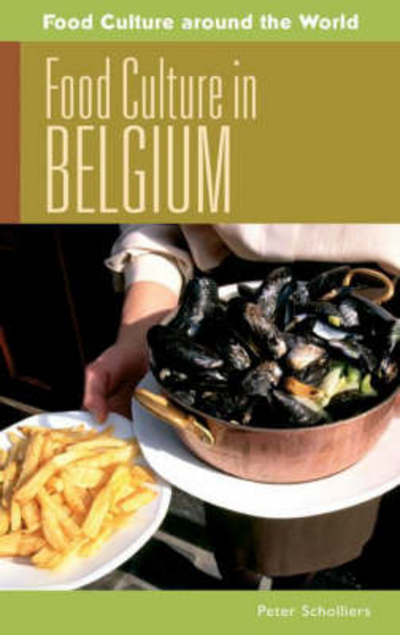 Cover for Scholliers, Peter (Vrije Universiteit Brussel, Belgium) · Food Culture in Belgium - Food Culture around the World (Gebundenes Buch) (2008)