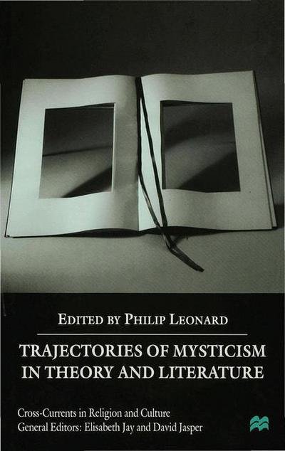 Cover for P. Leonard · Trajectories of Mysticism in Theory and Literature - Cross Currents in Religion and Culture (Gebundenes Buch) (2000)