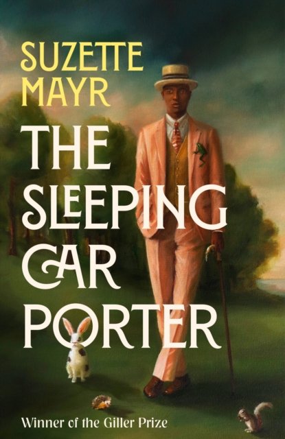 Cover for Suzette Mayr · The Sleeping Car Porter (Hardcover Book) (2023)