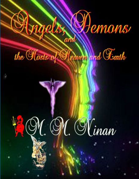 Cover for Prof. M. M. Ninan · Angels, Demons and All the Hosts of Heaven and Earth (Book) (2018)