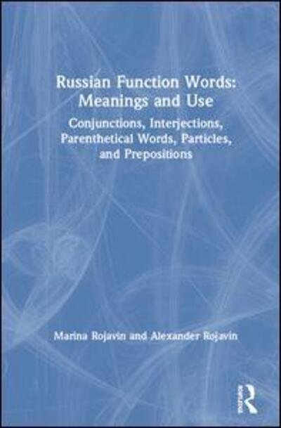 Cover for Rojavin, Marina (Bryn Mawr College, USA) · Russian Function Words: Meanings and Use: Conjunctions, Interjections, Parenthetical Words, Particles, and Prepositions (Inbunden Bok) (2019)