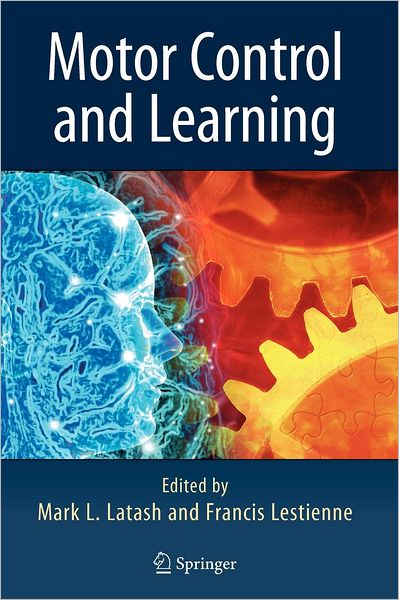 Motor Control and Learning - Mark L Latash - Livros - Springer-Verlag New York Inc. - 9780387253909 - 7 de fevereiro de 2006