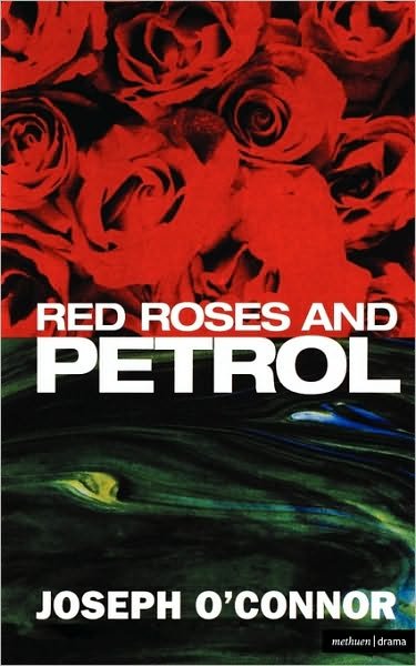 Cover for Joseph O'Connor · Red Roses And Petrol - Modern Plays (Paperback Book) (1995)