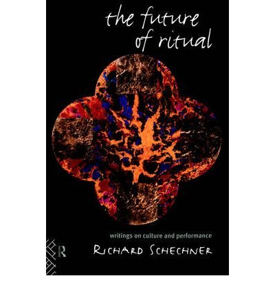 Cover for Richard Schechner · The Future of Ritual: Writings on Culture and Performance (Paperback Book) (1995)