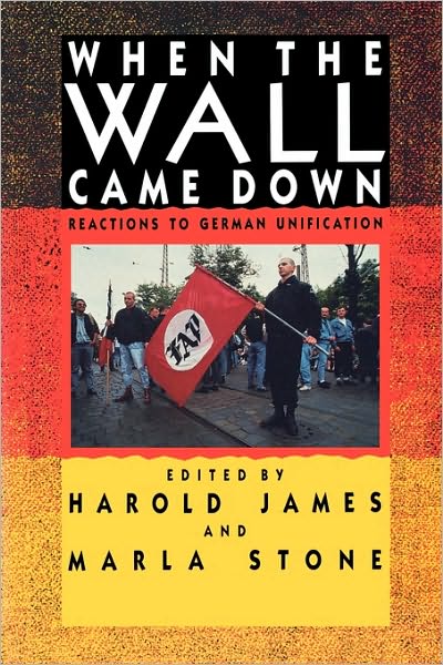 Cover for Harold James · When the Wall Came Down: Reactions to German Unification (Taschenbuch) (1992)